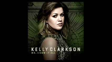 Kelly Clarkson - Mr. Know It All (audio)