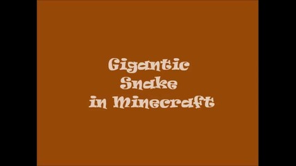 Gigantic Snake in Minecraft
