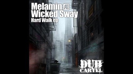 Melamin and Wicked Sway - Hard Walk (original Mix)