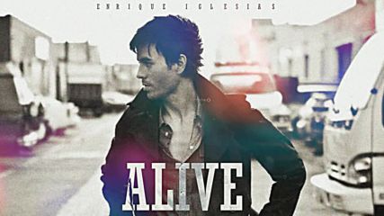 Enrique Iglesias - Alive New Song 2016