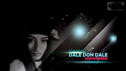 Don Omar - Dale Don Dale (seeya Cover)