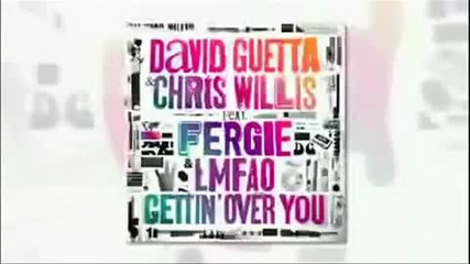 David Guetta & Chris Willis ft Fergie & Lmfao - Gettin Over You 