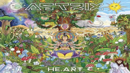 Astrix - He.art Full Album Mix