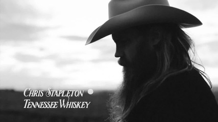 Chris Stapleton - Tennessee Whiskey
