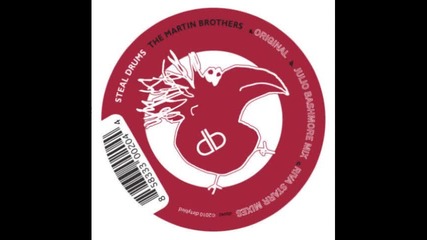 The Martin Brothers - Steal Drums Original Mix 