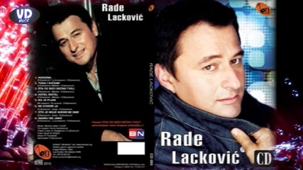Rade Lackovic - Ko Je Pijan 2012]