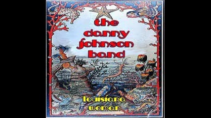 The Danny Johnson Band (louisiana Woman 2013) - The Way Of ..