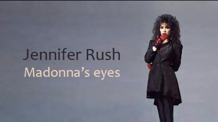 Jennifer Rush - Madonna's eyes