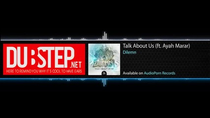 Talk About Us by Dilemn ft. Ayah Marar