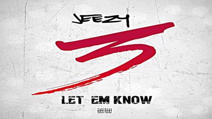 Jeezy - Let Em Know