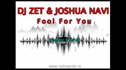 Dj Zet Joshua Navi - Fool For You 