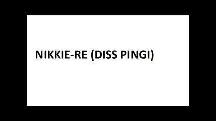 Nikkie-re (diss Pingi)