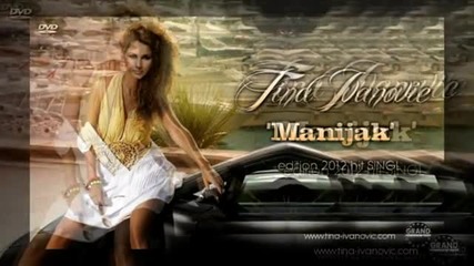 Tina Ivanovic _ 2012 _ Manijak _ Official Video