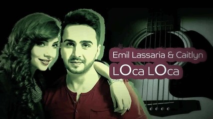 *румънско* Emil Lassaria & Caitlyn - Loca Loca