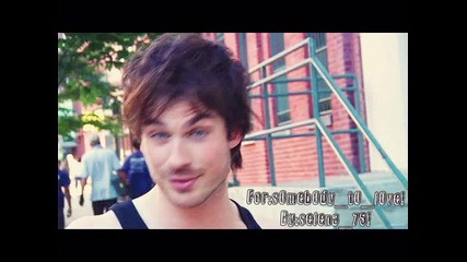 Ian Somerhalder^boy like you^