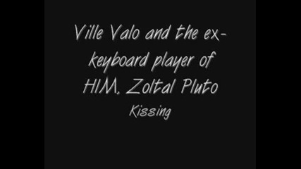 Ville Valo And Zoltat Kissing?