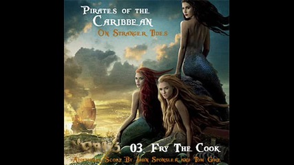 Pirates Of The Caribbean 4: On Stranger Tides - 03. Fry The Cook ( Score Soundtrack )