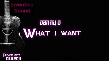 * Румънско * Inventive Sound feat. Danny D - What I want (radio edit)