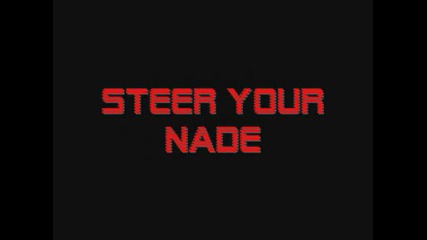 Steer your nade