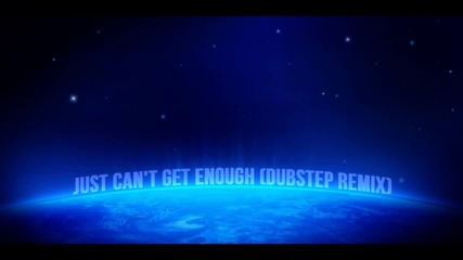 The Black Eyed Peas - Just Can t Get Enough (dubstep Remix) Hd