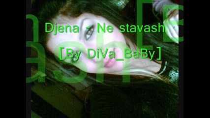 Djena - Ne stavash [by Diva Baby]
