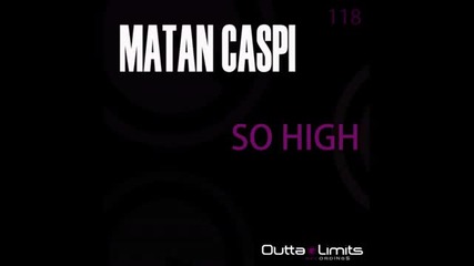 Matan Caspi - So High riginal Mix