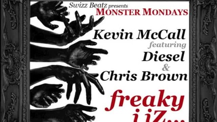 Kevin Mccall - Freakе I Iz Feat. Chris Brown & Diesel 