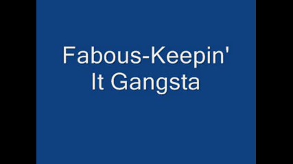 Fabous - Keepin It Gangsta