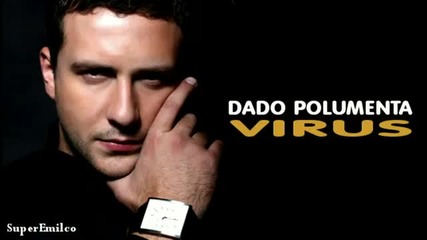 2012 Dado Polumenta - Virus - Ne idi ( Flori - Tallava)