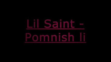 Lil Saint - Pomnish li