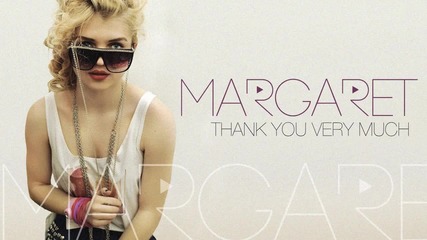 Margaret - Thank You Very Much