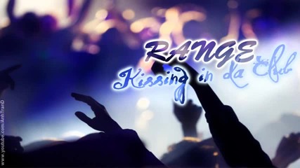 Range - Kissin In Da Club