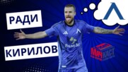 РАДИ КИРИЛОВ: МАЧОВЕТЕ В ЕВРОПА СА НАЙ-ХУБАВИТЕ!