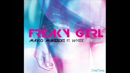 * Супер румънско * Marko Manzzoti ft White - Freaky Girl