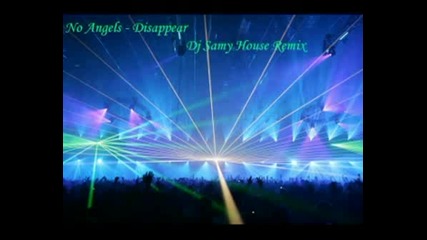 No Angels Disappear Dj Samy House Remix