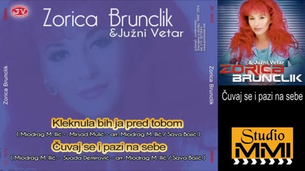 Zorica Brunclik i Juzni Vetar - Cuvaj se i pazi na sebe (audio 2004)