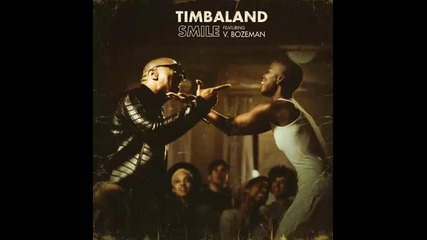 *2015* Timbaland ft. V Bozeman - Smile