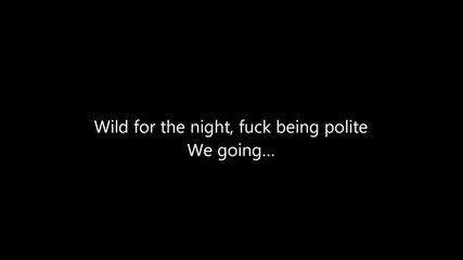 A$ap Rocky ft. Skrillex - Wild For The Night (lyrics)