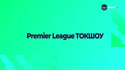 Премиър Лийг Токшоу (27.08.2024)