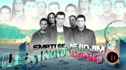 Сръбско 2012! Lexington band - Smrti se ne bojim