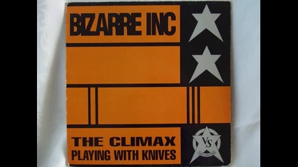 Bizarre Inc - Playing With Knives (the Climax Mix)