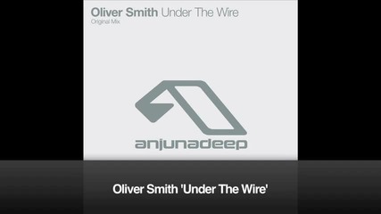 Oliver Smith - Under The Wire