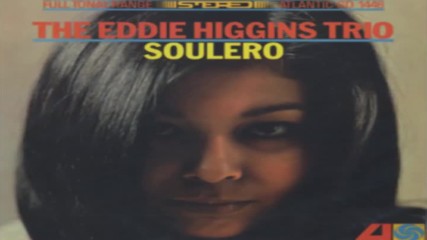 The Eddie Higgins Trio - Soulero 1966