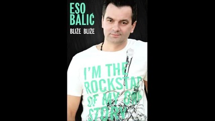 Eso Balic 2012 Zauvijek u meni Carsija