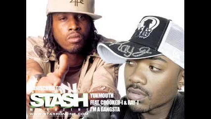 Yukmouth feat Crooked I & Ray - J - Im a Gangsta