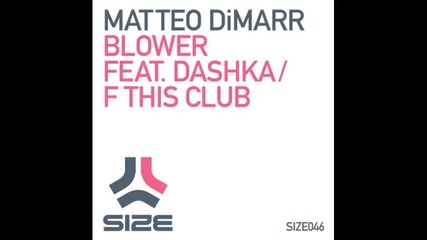 Matteo Dimarr feat. Dashka - Blower Original Mix 