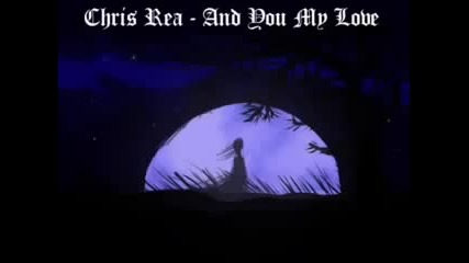 Chris Rea And You My Love превод