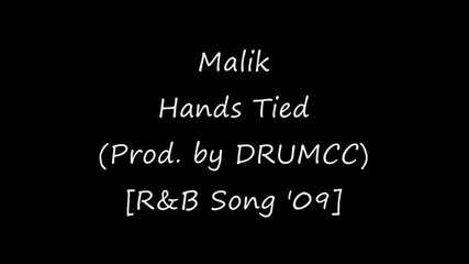 Malik - Hands Tied (prod. by Drumcc) [r&b Song 2009]