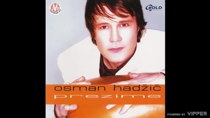 Osman Hadzic - Zaboravi moj broj - (Audio 2002)
