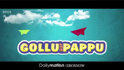 Gollu Aur Pappu (2014) Official Trailer